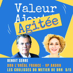32. Benoit SERRE, DRH L'ORÉAL France et VP ANDRH : Les coulisses du métier de DRH (Jeu du TIP TOP)