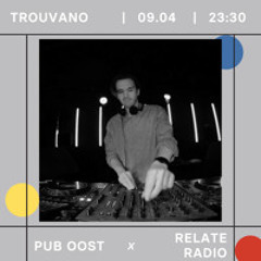 Relate Radio x Pub OOST w/ Trouvano | 09.04.2025