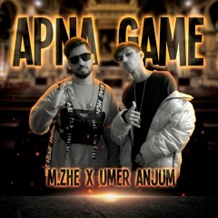 APNA GAME - M.ZHE x UMER ANJUM