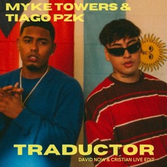 Myke Towers, Tiago PZK - Traductor (David Now & Cristian Live edit)