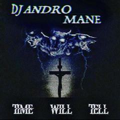 DJ ANDROMANE- TIME WILL TELL