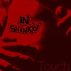 IN-Shinku - Touch