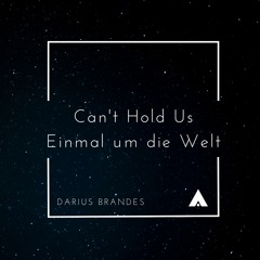 Can't Hold Us vs. Einmal um die Welt (Darius Brandes Edit)