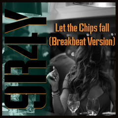 Let the Chips fall (Breakbeat Version)