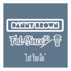 Danny Brown X Nathan Thomas - Let You Go