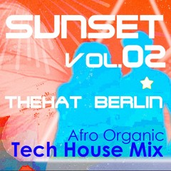 THEHAT BERLIN - Sunset Vol. 02 *HD (Organic House Mix 2022)
