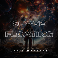 Chris Mantanz - Space Floating