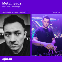 Metalheadz with SB81 & Diverge - 20 May 2020