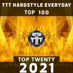 TTT Hardstyle Everyday | Top 100 of 2021 | Part IV