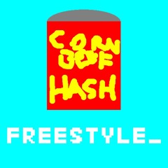 Corned Beef HASH Freestyle prod. mxsiah