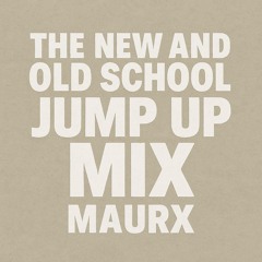 The New and Old School Jump up Mix - MAURX