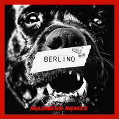 Naska X Greg Willen X Gemitaiz - Berlino (Madness Remix)