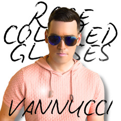 Rose Colored Glasses (Original Song by Vannucci)