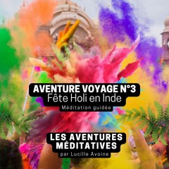 Méditation guidée : la fête des couleurs en Inde 💛 Aventure Voyage n°3