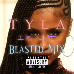 Tyla - IS IT (Blasted Mix)
