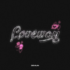 Loveway (prod. By Tazed)