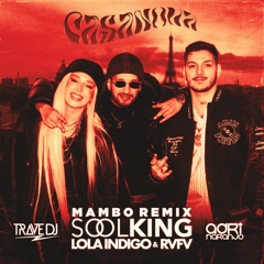 Soolking, Lola Indigo & RVFV - Casanova (Trave DJ & Adri Naranjo Mambo Remix)