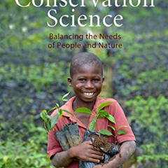 [FREE] EPUB 📪 Conservation Science: Balancing the Needs of People and Nature, Second