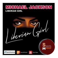 Michael Jackson - Liberian Girl (SoulfulMashup)
