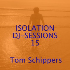 Isolation DJ sessions 15 - Tom Schippers
