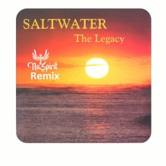 Saltwater- The Legacy (Nu Spirit Remix) work in progress