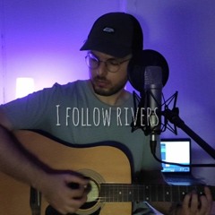 I follow rivers(covered by kamyab)