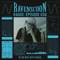 In The Nest With Viskus On RAVENSCOON Radio: Episode 36