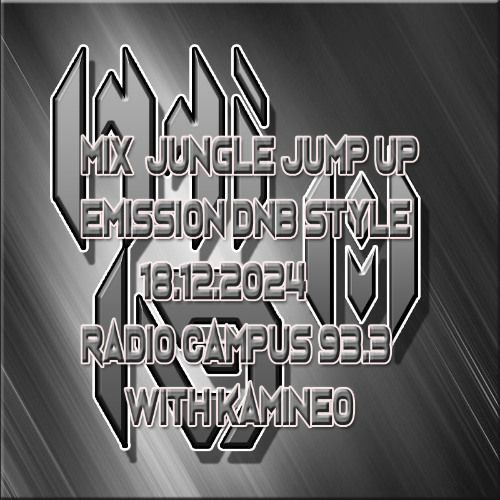 Mix Jungle Jump up émission DNB Style radio campus 18.12.2024 with kamineo sound cloud