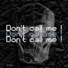 Q - Man - Don't Call Me