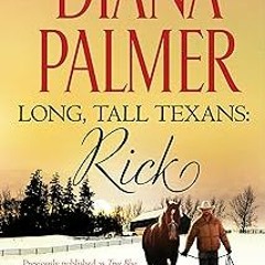 ? Long, Tall Texans: Rick BY: Diana Palmer (Author) #Digital*