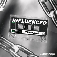 Influenced Podcast TAPE014 | Terminus