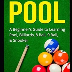 Access KINDLE 📂 How To Play Pool: A Beginner’s Guide to Learning Pool, Billiards, 8