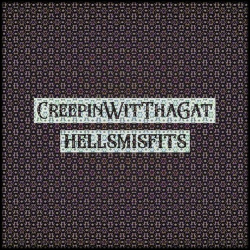 CreepinWitThaGat - Hellsmisfits//$$211
