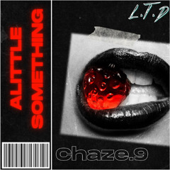 Chaze.9 - Alittle Something