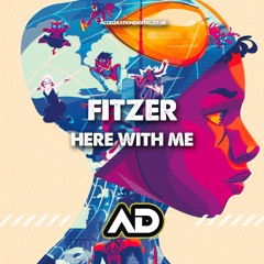 Fitzer - Here With Me *OUT NOW ON ACCELERATION DIGITAL*