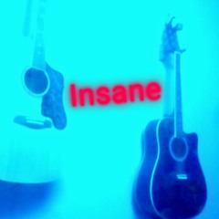 Insane
