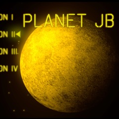 Planet JB - Section II - 11 So Many Discoveries To Reveal