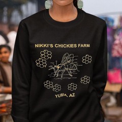 Bee Nikki's Chickies Farm Yuma Az Shirt