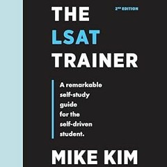 (Read Pdf!) The LSAT Trainer: A Remarkable Self-Study Guide For The Self-Driven Student [ PDF ]