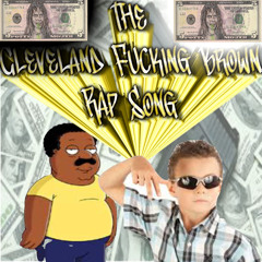 The Clevelnad Brwon RAPPING SONG!!! Not the FootbLl team but like the dude from the shoe.show.