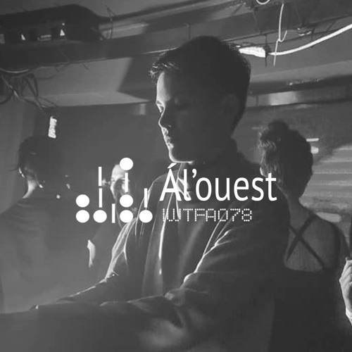 Iwtfa Podcast 078 I A L Ouest By Iwtfa