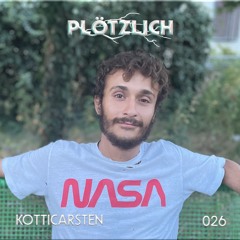 Plötzlich Podcast // 026 KottiCarsten