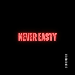 never easyy (prod by JasenBeats)