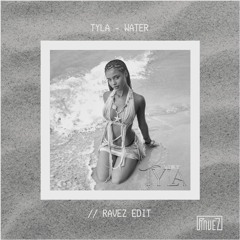 Tyla - Water (Ravez Edit)