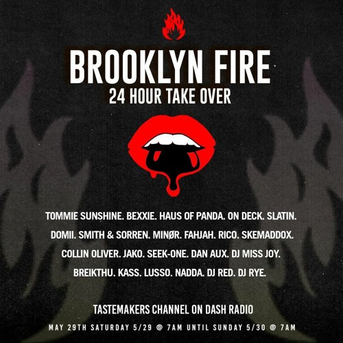 Stream tommiesunshine | Listen to Brooklyn Fire Tastemakers/Dash Radio 24  Hour Takeover playlist online for free on SoundCloud