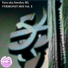 YURO aka SMOKEY RG - VYRMONEY MIX Vol. 1 (trap)