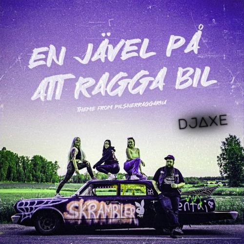 Kuselofte - En jävel på att ragga bil (DJ Axe Remix)