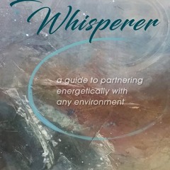 Read⚡ebook✔[PDF]  Land Whisperer: A Guide to Partnering Energetically with Any Environment