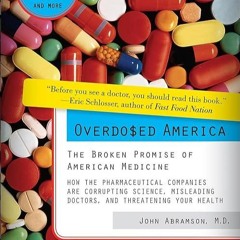 ✔read❤ Overdosed America: The Broken Promise of American Medicine