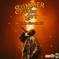 Chris Brown - Summer Too Hot (DJ LADY DIOR REMIX)